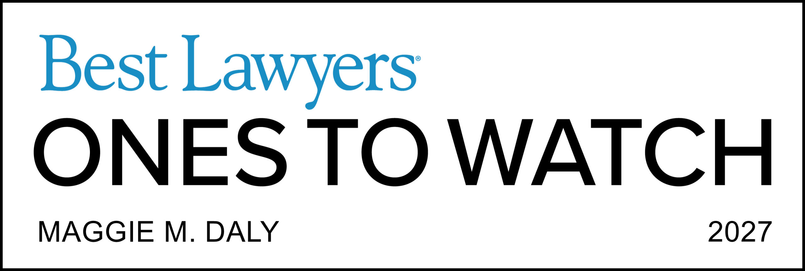 2027 Best Lawyers Ones to Watch Badge for Maggie Daly